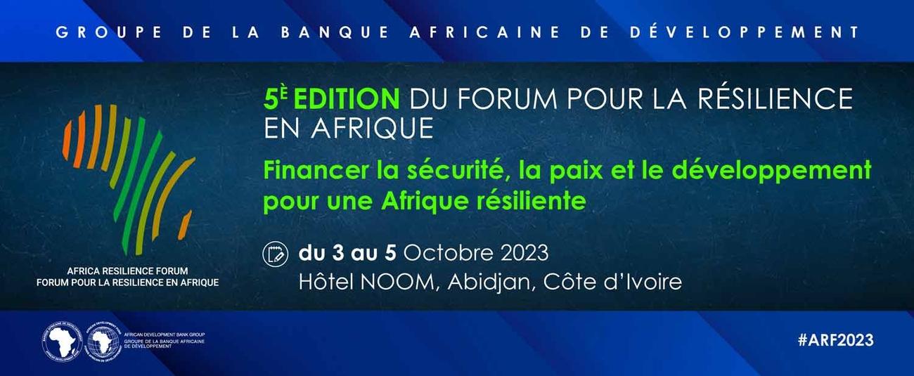 Ouverture en Côte d’Ivoire du cinquième Forum pour la résilience en Afrique