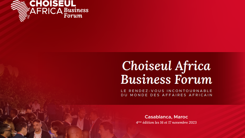 La «Souveraineté économique africaine» au centre des débats de  la 4ème édition du «Choiseul Africa Business Forum» à Casablanca